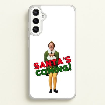 Buddy The Elf - Santa's Coming!  - Christmas Phone Case for Galaxy A34