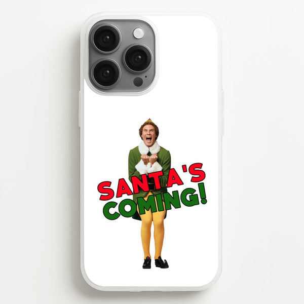 Buddy The Elf - Santa's Coming!  - Christmas Phone Case for iPhone 13 Pro Max