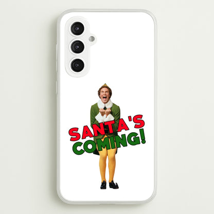 Buddy The Elf - Santa's Coming!  - Christmas Phone Case for Galaxy S23FE