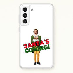 Buddy The Elf - Santa's Coming!  - Christmas Phone Case for Galaxy S22