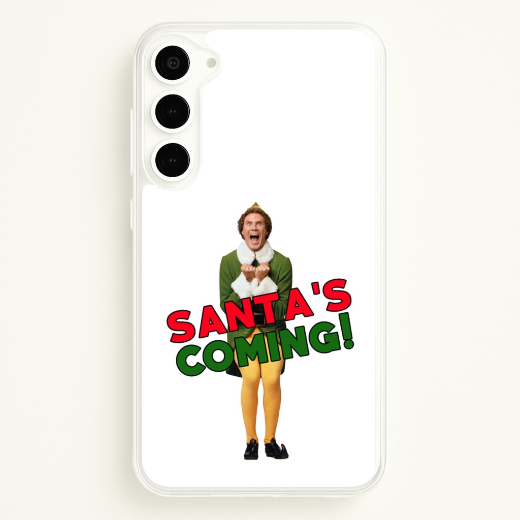 Buddy The Elf - Santa's Coming!  - Christmas Phone Case for Galaxy S23