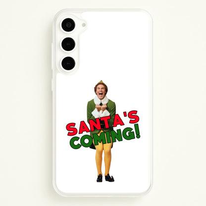 Buddy The Elf - Santa's Coming!  - Christmas Phone Case for Galaxy S23