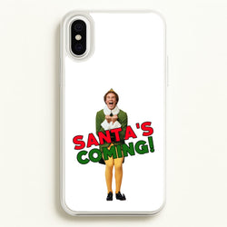Buddy The Elf - Santa's Coming!  - Christmas Phone Case for iPhone XS Max