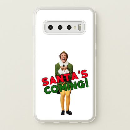 Buddy The Elf - Santa's Coming!  - Christmas Phone Case for Galaxy S10 Plus