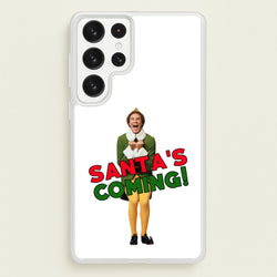 Buddy The Elf - Santa's Coming!  - Christmas Phone Case for Galaxy S22 Ultra