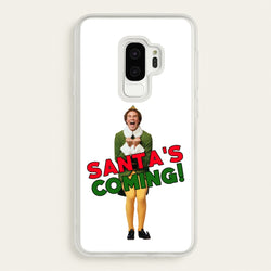 Buddy The Elf - Santa's Coming!  - Christmas Phone Case for Galaxy S9 Plus