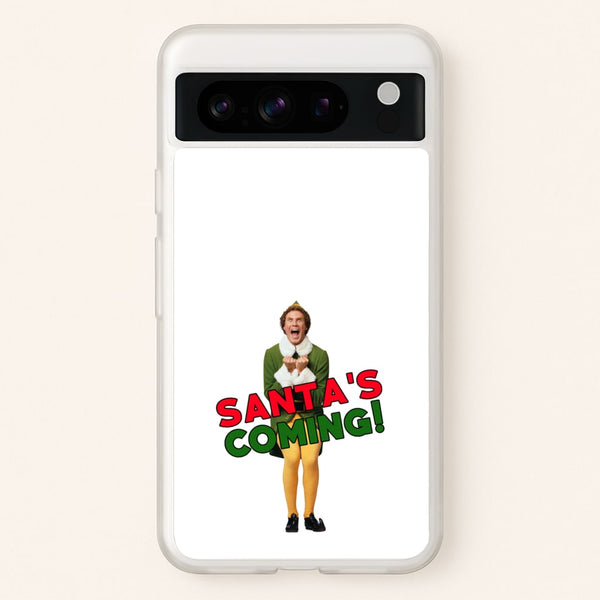 Buddy The Elf - Santa's Coming!  - Christmas Phone Case for Google Pixel 8 Pro