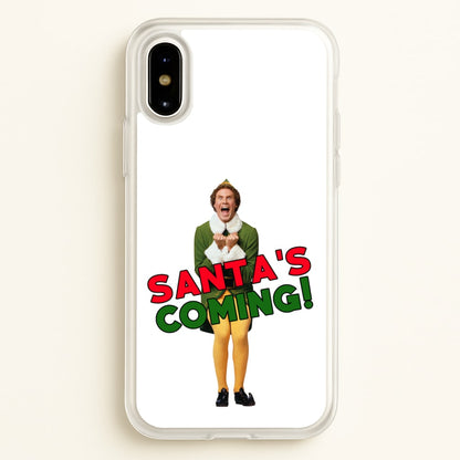 Buddy The Elf - Santa's Coming!  - Christmas Phone Case for iPhone X / XS