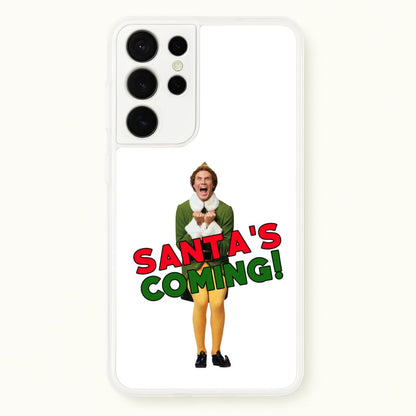 Buddy The Elf - Santa's Coming!  - Christmas Phone Case for Galaxy S21 Ultra