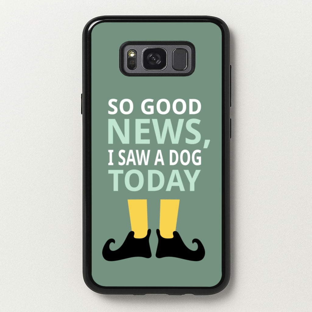 I Saw A Dog Today - Elf  - Elf Phone Case for Galaxy S8