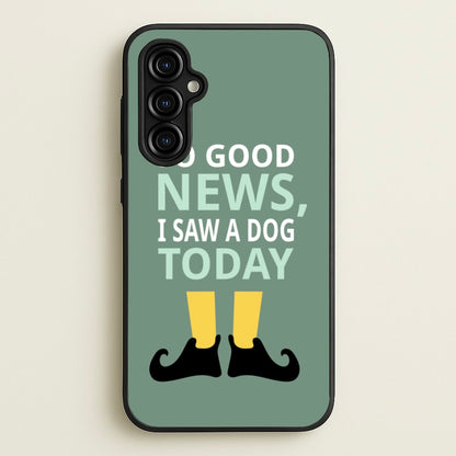 I Saw A Dog Today - Elf  - Elf Phone Case for Galaxy A54