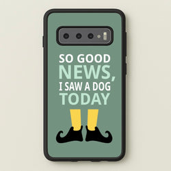 I Saw A Dog Today - Elf  - Elf Phone Case for Galaxy S10 Plus