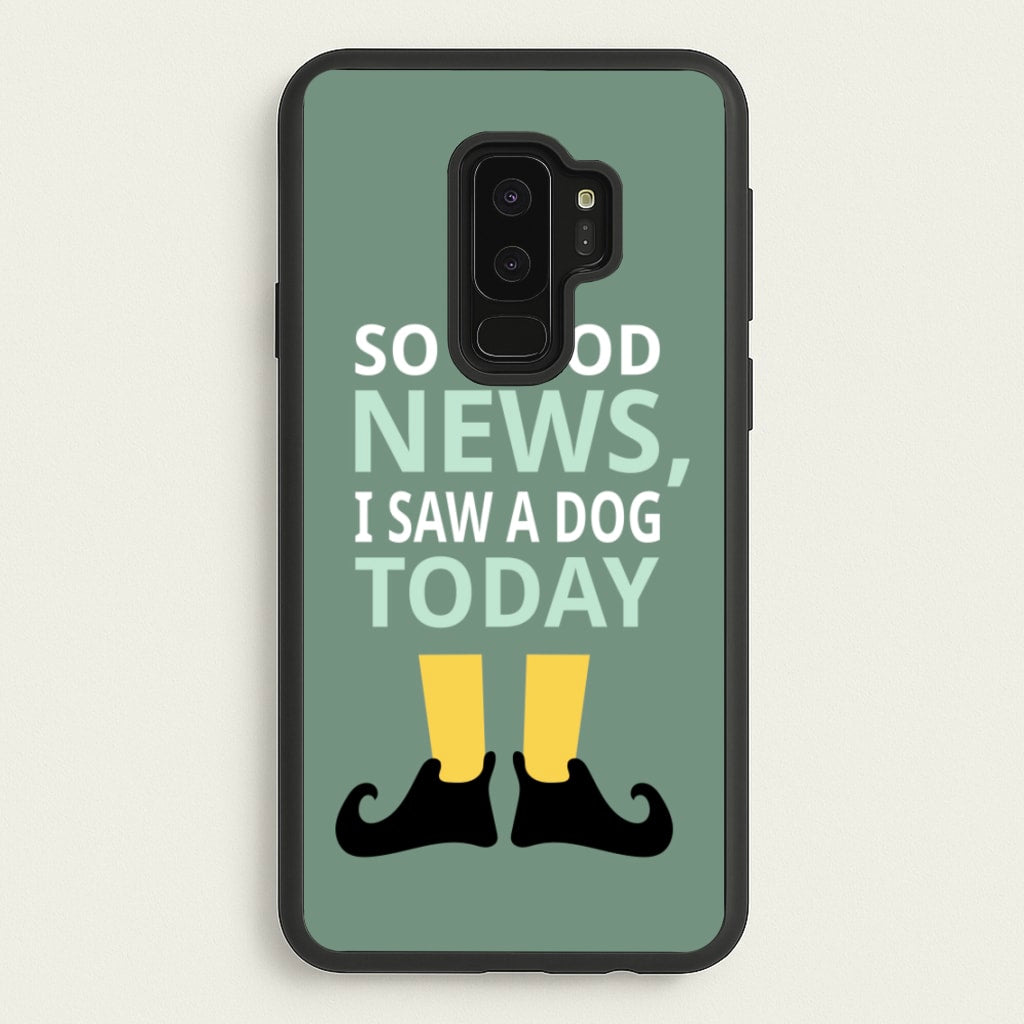 I Saw A Dog Today - Elf  - Elf Phone Case for Galaxy S9 Plus