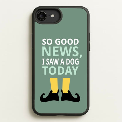 I Saw A Dog Today - Elf  - Elf Phone Case for iPhone 6 Plus / 7 Plus / 8 Plus