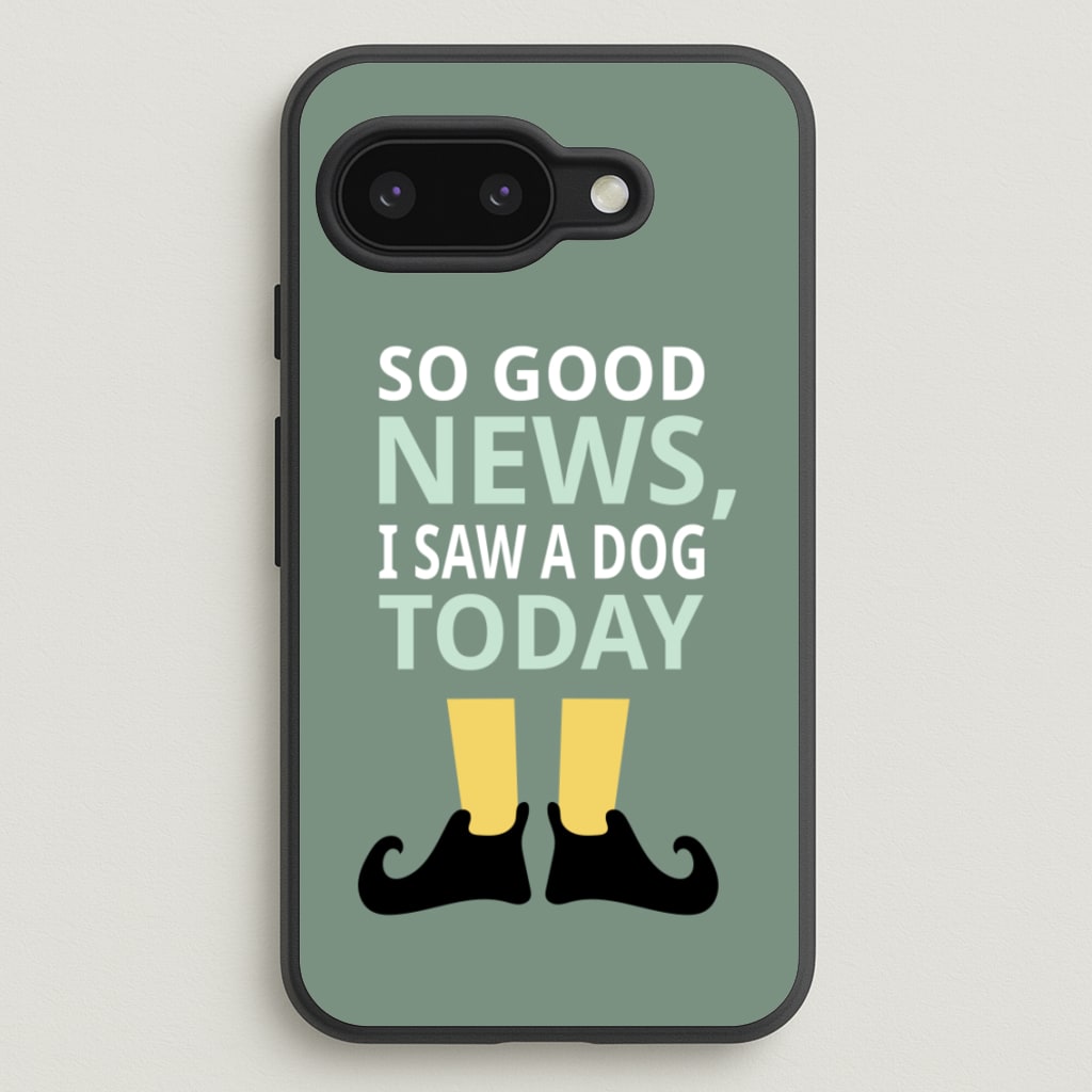 I Saw A Dog Today - Elf  - Elf Phone Case for Google Pixel 9a