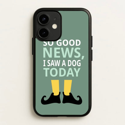 I Saw A Dog Today - Elf  - Elf Phone Case for iPhone 12 / 12 Pro