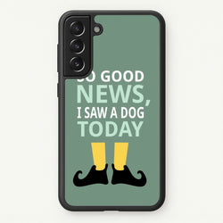 I Saw A Dog Today - Elf  - Elf Phone Case for Galaxy S22 Plus