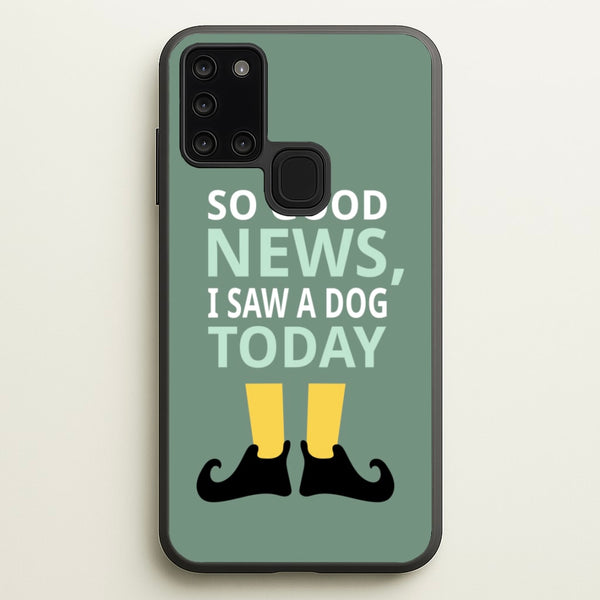 I Saw A Dog Today - Elf  - Elf Phone Case for Galaxy A21s