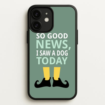 I Saw A Dog Today - Elf  - Elf Phone Case for iPhone 11
