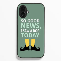 I Saw A Dog Today - Elf  - Elf Phone Case for iPhone 16 Plus