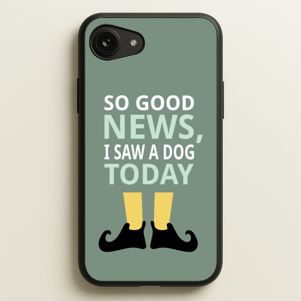 I Saw A Dog Today - Elf  - Elf Phone Case for iPhone 16e