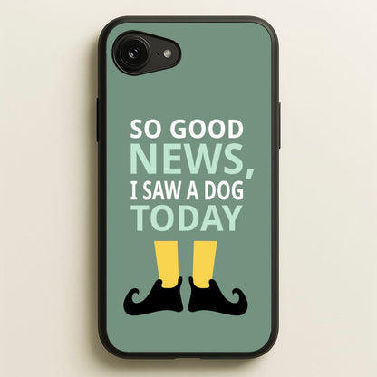 I Saw A Dog Today - Elf  - Elf Phone Case for iPhone 16e