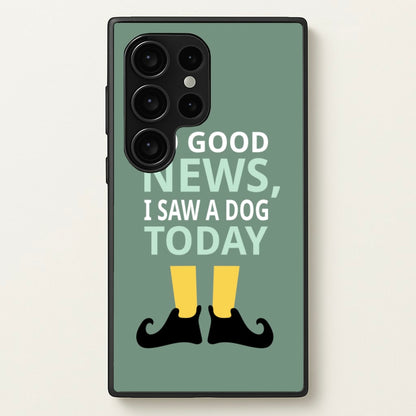 I Saw A Dog Today - Elf  - Elf Phone Case for Galaxy S24 Ultra