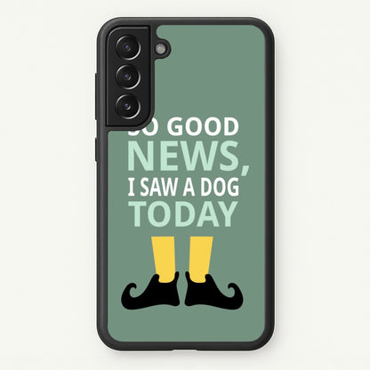 I Saw A Dog Today - Elf  - Elf Phone Case for Galaxy S21FE