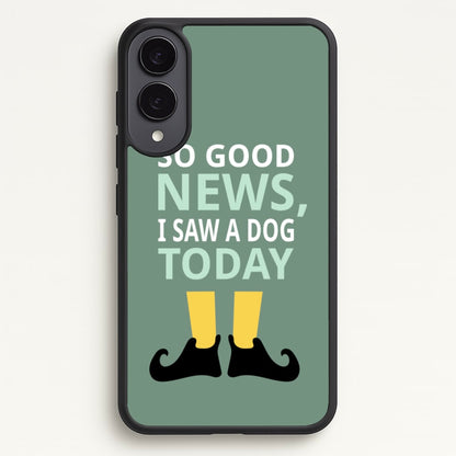 I Saw A Dog Today - Elf  - Elf Phone Case for Galaxy S25 Edge