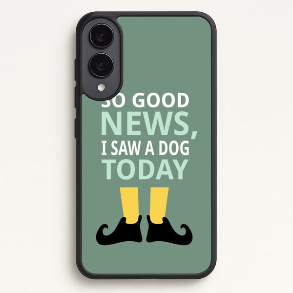 I Saw A Dog Today - Elf  - Elf Phone Case for Galaxy S25 Edge