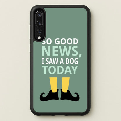 I Saw A Dog Today - Elf  - Elf Phone Case for Huawei P20 Pro