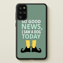 I Saw A Dog Today - Elf  - Elf Phone Case for Galaxy S20 Plus