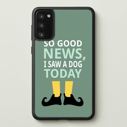 I Saw A Dog Today - Elf  - Elf Phone Case for Galaxy S20
