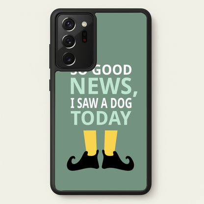 I Saw A Dog Today - Elf  - Elf Phone Case for Galaxy Note 20 Ultra