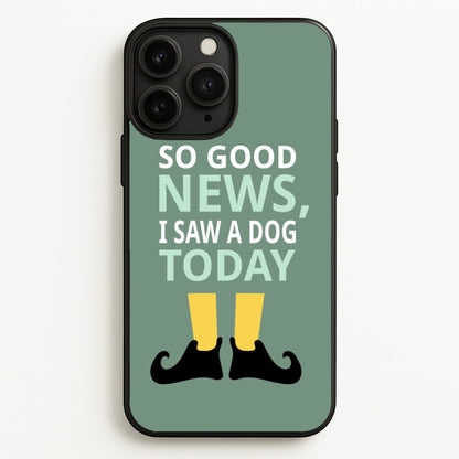 I Saw A Dog Today - Elf  - Elf Phone Case for iPhone 11 Pro