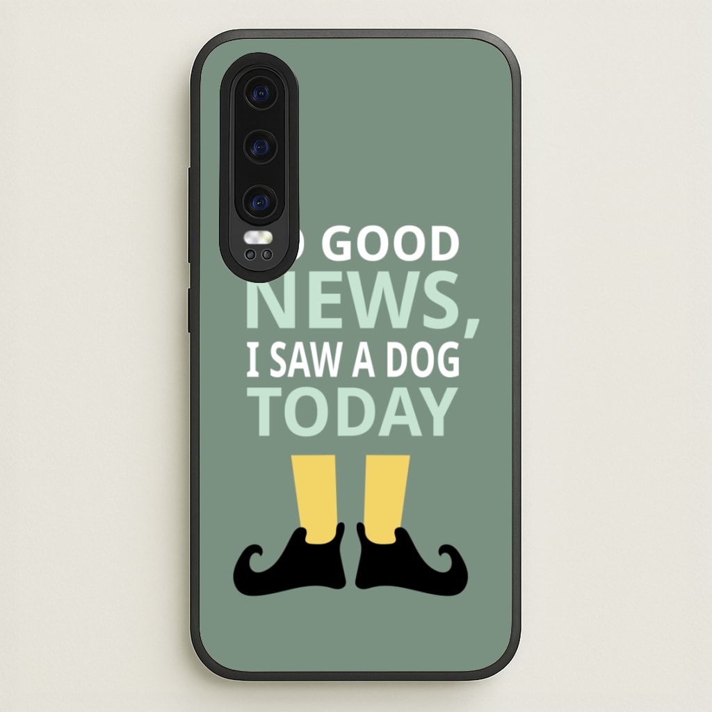 I Saw A Dog Today - Elf  - Elf Phone Case for Huawei P30