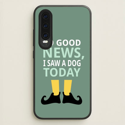 I Saw A Dog Today - Elf  - Elf Phone Case for Huawei P30