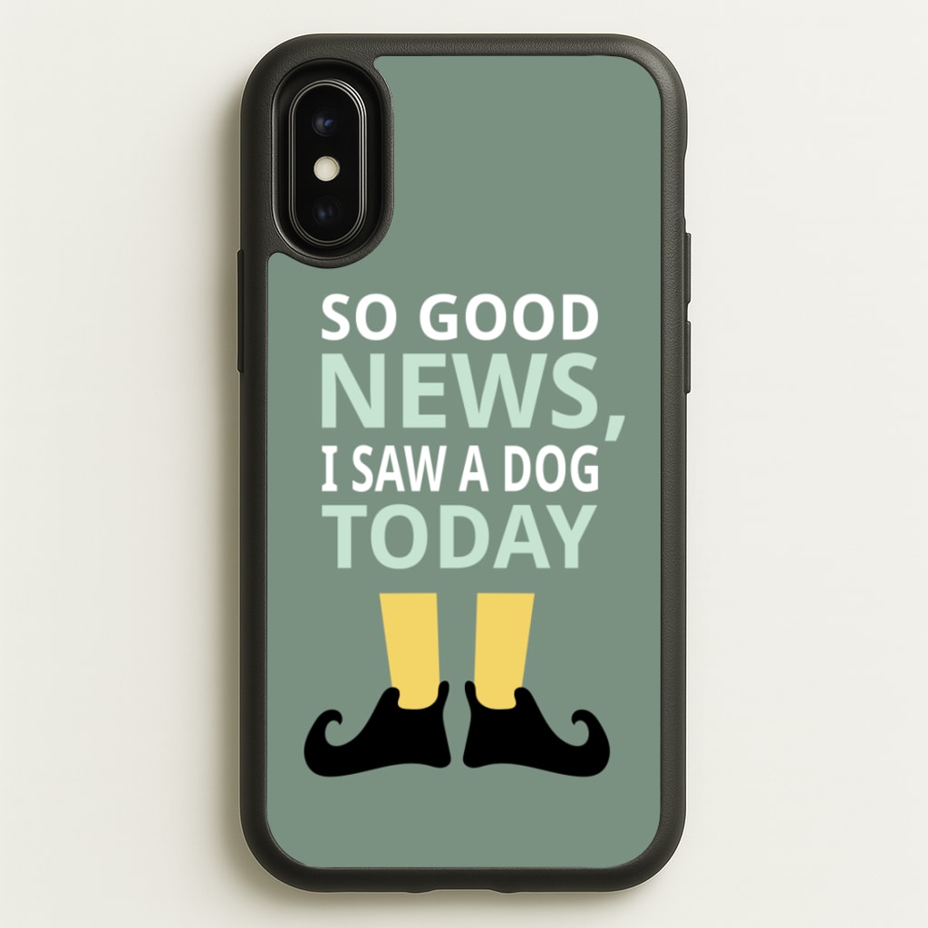 I Saw A Dog Today - Elf  - Elf Phone Case for iPhone X / XS