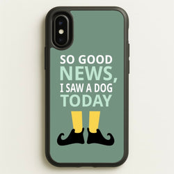 I Saw A Dog Today - Elf  - Elf Phone Case for iPhone X / XS