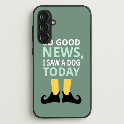I Saw A Dog Today - Elf  - Elf Phone Case for Galaxy S23FE