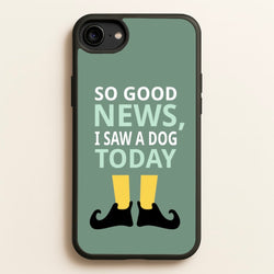 I Saw A Dog Today - Elf  - Elf Phone Case for iPhone 6 / 7 / 8 / SE
