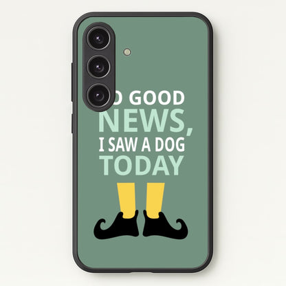 I Saw A Dog Today - Elf  - Elf Phone Case for Galaxy S24