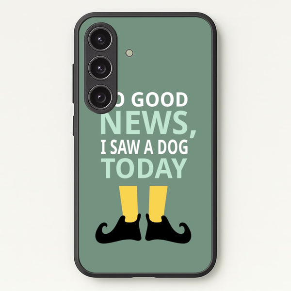 I Saw A Dog Today - Elf  - Elf Phone Case for Galaxy S24