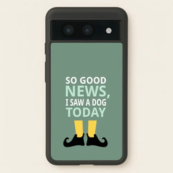 I Saw A Dog Today - Elf  - Elf Phone Case for Google Pixel 8a