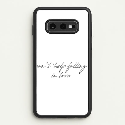 Can't Help Falling In Love  - Elvis Phone Case for Galaxy S10e