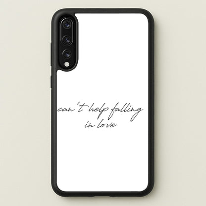 Can't Help Falling In Love  - Elvis Phone Case for Huawei P20 Pro