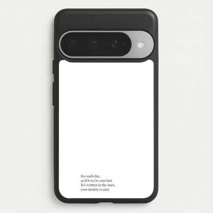 Live Each Day As If It We're Your Last Phone Case for Google Pixel 10 Pro XL