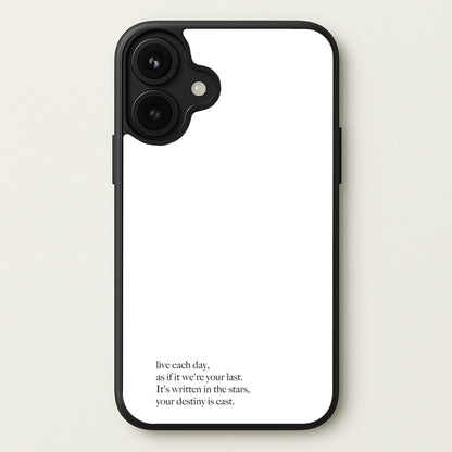 Live Each Day As If It We're Your Last Phone Case for iPhone 17