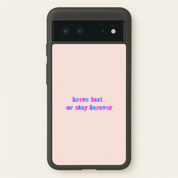 Leave Fast Or Stay Forever - Fender  - Sam Fender Phone Case for Google Pixel 6