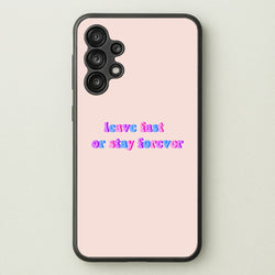 Leave Fast Or Stay Forever - Fender  - Sam Fender Phone Case for Galaxy A13